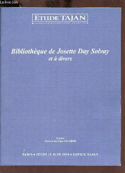 Catalogue de ventes aux enchres - Bibliothque de Josette Day Solvay et  divers - Jeudi 15 juin 2000.