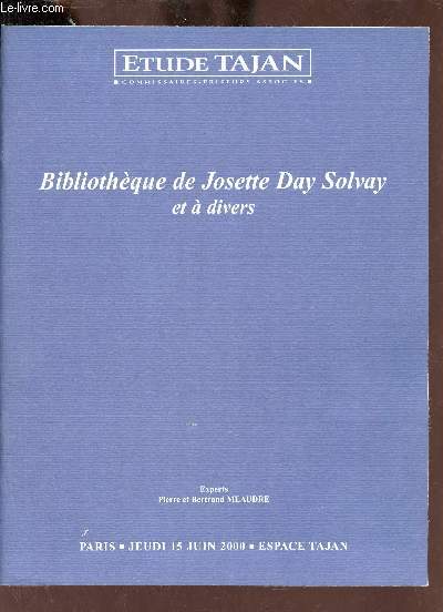 Catalogue de ventes aux enchres - Bibliothque de Josette Day Solvay et  divers - Jeudi 15 juin 2000.