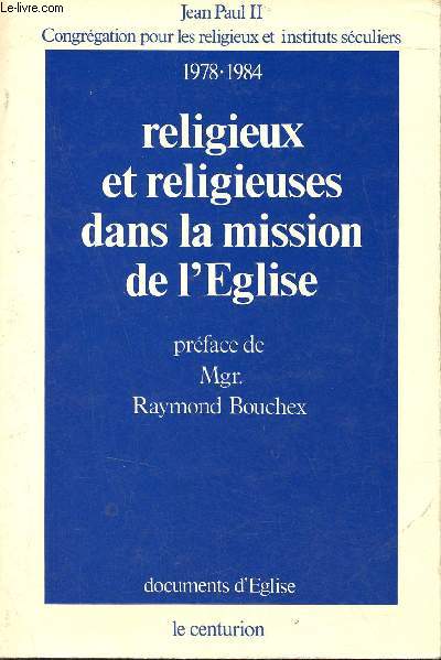 Religieux et religieuses dans la mission de l'Eglise - Sacre congrgation pour les religieux et les instituts sculiers - Collection Documents d'Eglise.