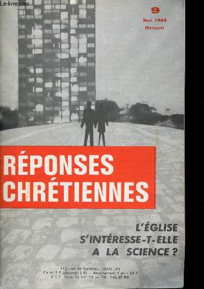 Rponses chrtiennes n9 mai 1968 - L'Eglise s'intresse t elle  la science ? - Valeur de l'activit humaine - l'glise s'intresse t elle  la science - liminaire - constitution et dveloppement de la pense scientifique etc.