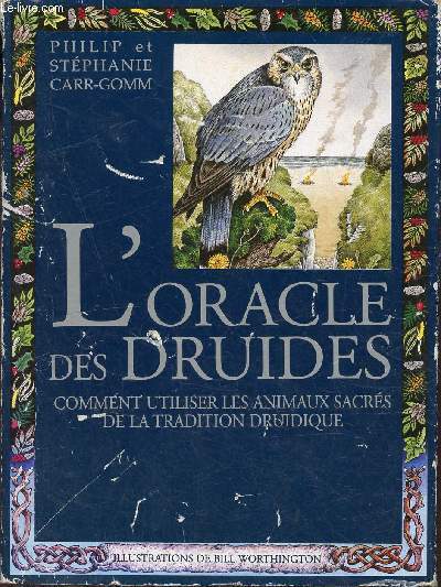 L'Oracle des Druides - Comment utiliser les animaux sacrs de la tradition druidique.