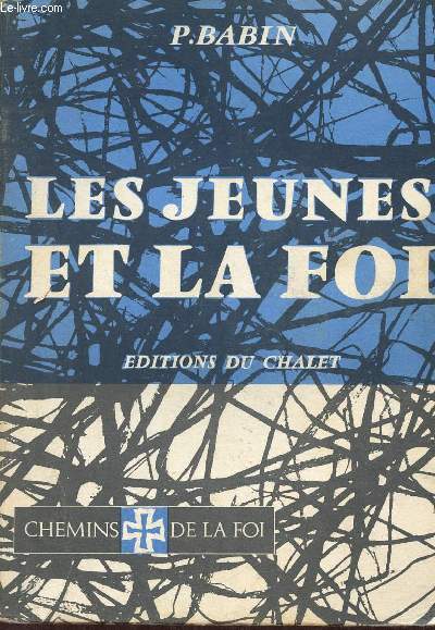 Les jeunes et la foi - Collection Chemins de la foi.