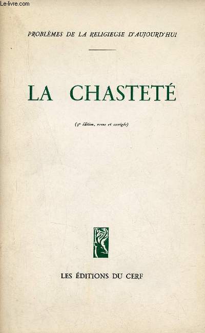 La Chastet - 3e dition revue et corrige - Collection Problmes de la religieuse d'aujourd'hui.