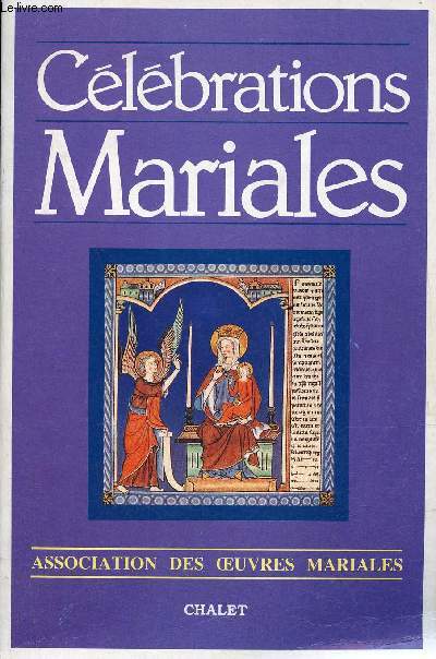 Clbrations mariales - Elements de clbrations proposs par l'association des oeuvres mariales.
