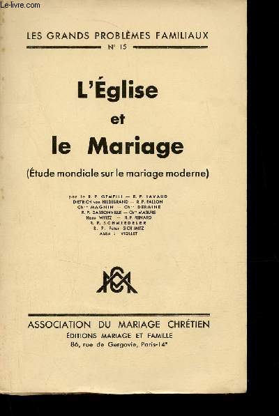 L'glise et le mariage (tude mondiale sur le mariage moderne) - Collection les grands problmes familiaux n15.