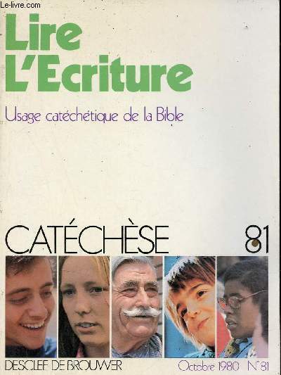 Catchse n81 octobre 1980 - La bible, l'enfant - rflexions autour du statut de l'criture dans la clbration -  propos de la transmission des textes fondamentaux de la foi - la bible lue en glise - statut de la bible dans le groupe croyant etc.