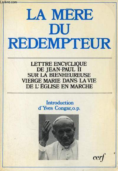 La mre du rdempteur - Lettre encyclique Redemptoris Mater du souverain pontife Jean Paul II sur la bienheureuse Vierge Marie dans la vie de l'glise en marche.