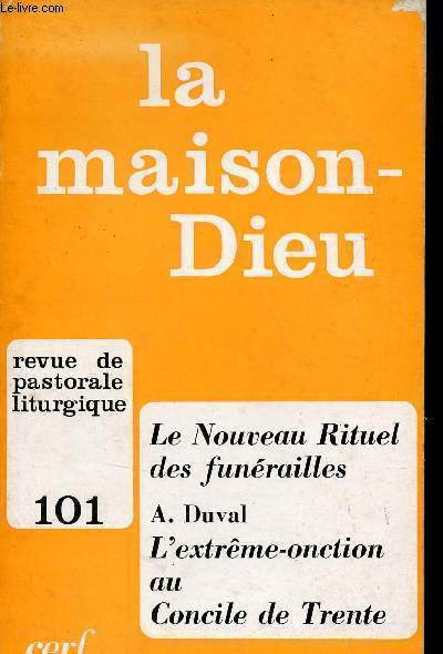 La revue pastorale liturgique n101 - La maison-Dieu - Le nouveau rituel des funrailles, A.Duval l'extrme-onction au Concile de Trente.