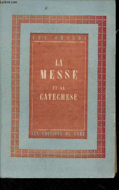 La messe et sa catchse - Vanves 30 avril - 4 mai 1946 - Collection Lex Orandi n7.