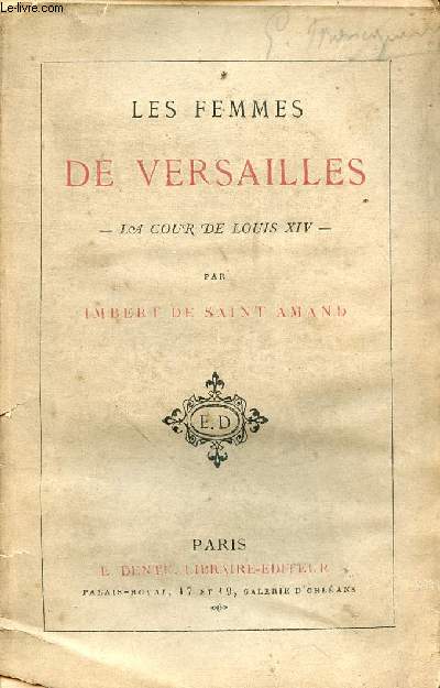 Les femmes de Versailles - La cour de Louis XIV.