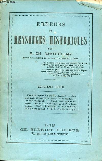 Erreurs et mensonges historiques - Septime srie : L'ancienne royaut fut-elle l'absolutisme ? - Comment Louis XV fut-il lev ? - le bon Roi Dagobert - les deux Charles VII - Louvois est il mort empoisonn ? - Monsieur de la Palisse etc.