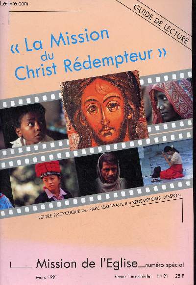 Mission de l'glise numro spcial mars 1991 - La mission du Christ Rdempteur - Jsus Christ l'unique sauveur - le royaume de Dieu - l'esprit saint protagoniste de la mission - les horizons immenses de la mission ad gentes - les voies de la mission etc.