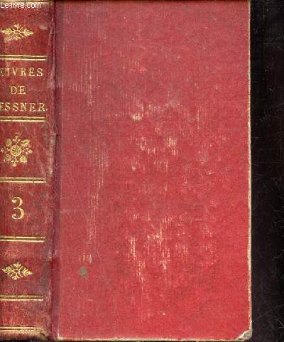 Oeuvres compltes de Gassner - Tome 3 contenans les idylles anciennes et nouvelles - Nouvelle dition.