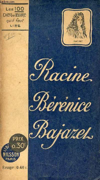 Brnice tragdie en cinq actes - Bajazet tragdie en cinq actes - Collection les 100 chefs d