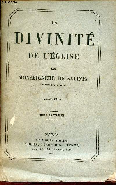 La divinité de l'église - Tome 4 - Nouvelle édition.