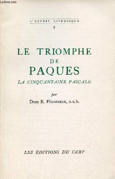 Le triomphe de paques la cinquantaine pascale - Collection l'esprit liturgique n6.
