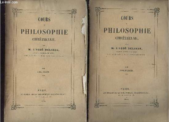Cours de philosophie chrtienne - En deux tomes - Tomes 1 + 2.