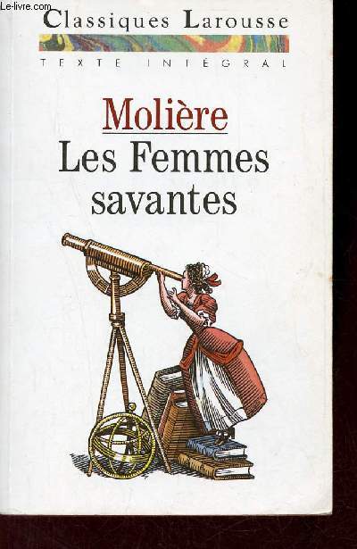 Les Femmes savantes - Comdie - Collection Classiques Larousse texte intgral.