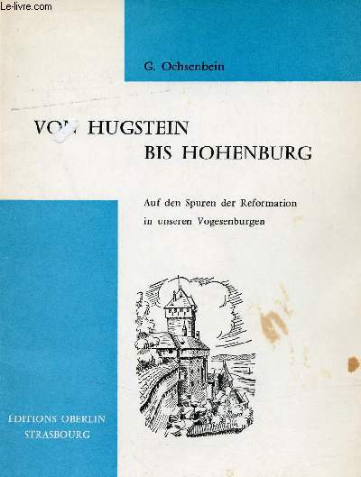 Von Hugstein bis hohenburg - Auf den spuren der reformation in unseren vogesenburgen.
