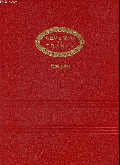 Who's who in France - Qui est qui en France - Dictionnaire Biographique de personnalits franaises vivant en France dans les territoires d'Outre-Mer ou  l'tranger et de personnalits trangres rsidant en France - 20e dition 1988-1989.