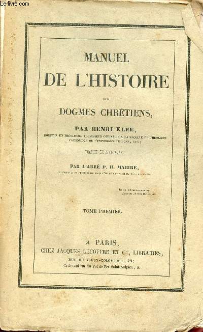 Manuel de l'histoire des dogmes chrtiens - Tome premier.