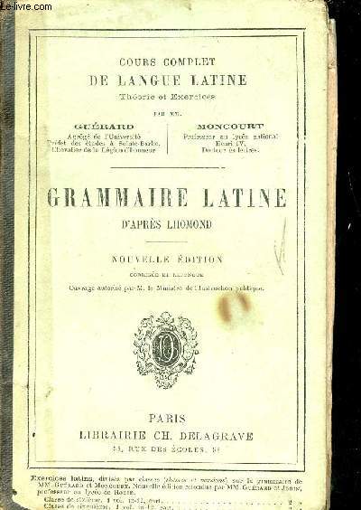 Cours complet de langue latine - Grammaire latine d'aprs Lhomond - Nouvelle dition corrige et refondue.