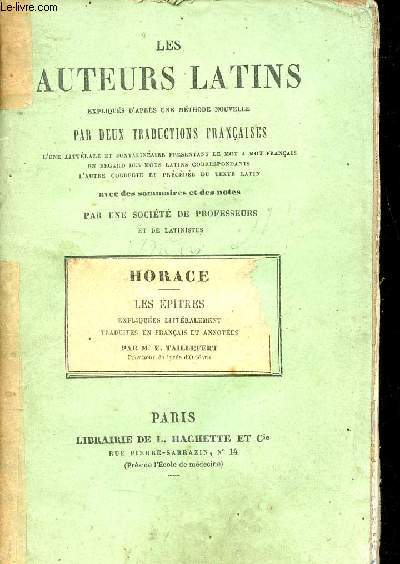 Les auteurs latins expliqus d'aprs une mthode nouvelle par deux traductions franaises - Horace - Les pitres expliques littralement traduites en franais et annotes par M.E.Taillefert.
