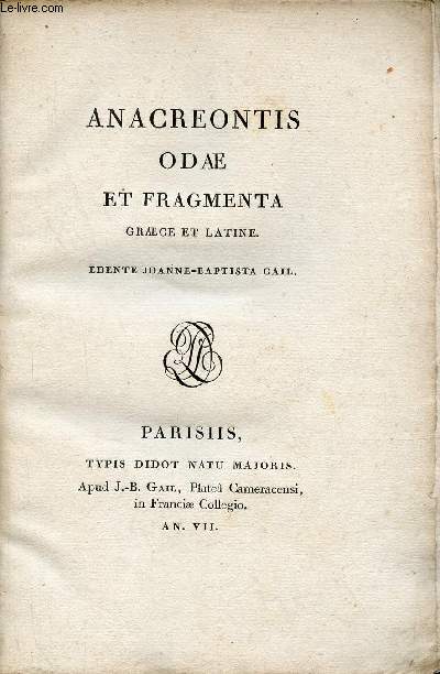 Anacreontis odae et fragmenta graece et latine.