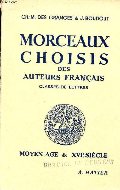 Morceaux choisis des auteurs franais classes de lettres - Moyen age & XVIe sicle.