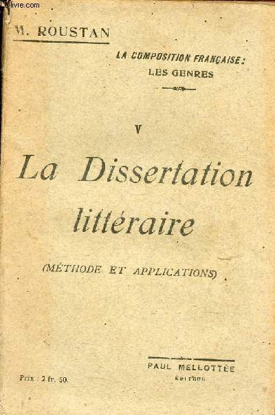 La composition franaise : les genres - Tome 5 : La Dissertation littraire (mthode et applications).