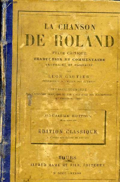 La chanson de Roland - Texte critique traduction et commentaire grammaire et glossaire par Lon Gautier - 12e dition - Edition classique.