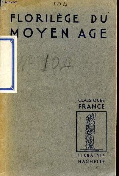 Florilge du moyen age - Collection Classiques France.