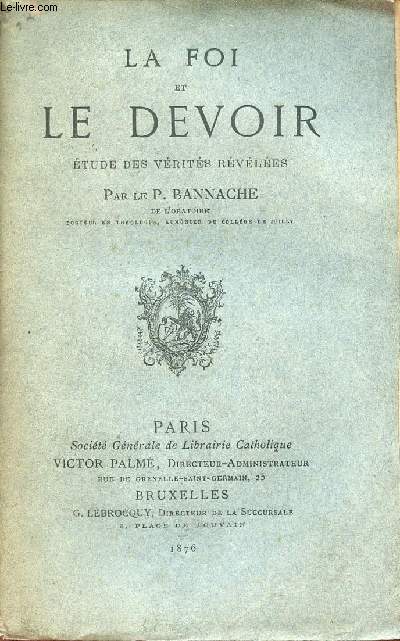 La foi et le devoir tude des vrits rvles.