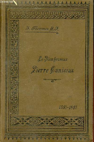 Le Bienheureux Pierre Canisius de la Compagnie de Jsus - Aptre de l'Allemagne et de Fribourg.