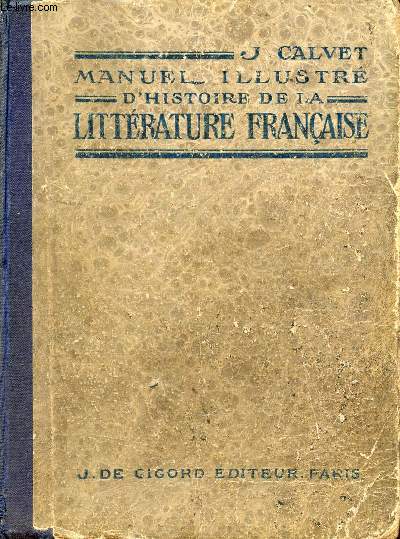 Manuel illustr d'histoire de la littrature franaise - 6e dition revue et corrige.