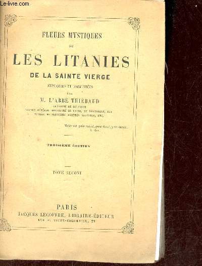 Fleurs mystiques ou les litanies de la sainte vierge - Tome second - 3e édition.