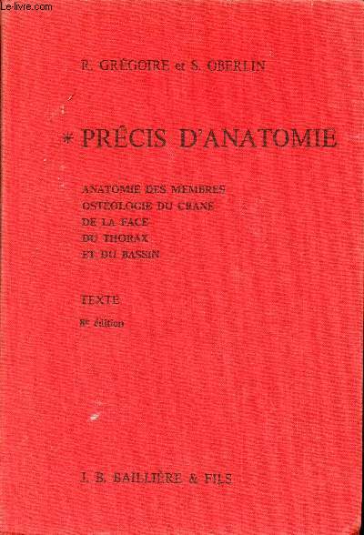 Prcis d'anatomie - Tome 1 : Texte anatomie des membres ostologie du crne de la face du thorax et du bassin - 8e dition - Collection Bibliothque de l'tudiant en mdecine.