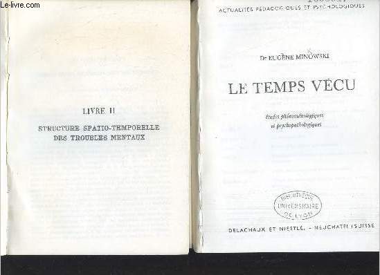 Le temps vcu - Etudes phnomnologiques et psychopatholiques - Actualits pdagogiques et psychologiques - En deux ouvrages - photocopie.