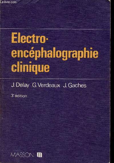 Electro-encphalographie clinique - 3e dition.