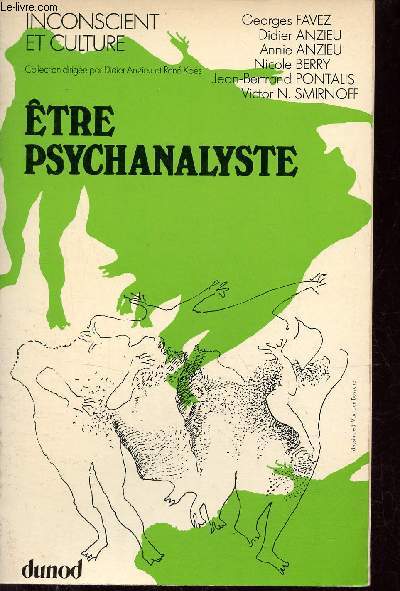 Etre psychanalyste - Collection Inconscient et culture.