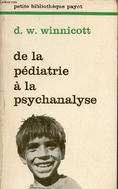 De la pdiatrie  la psychanalyse - Collection science de l'homme n253.