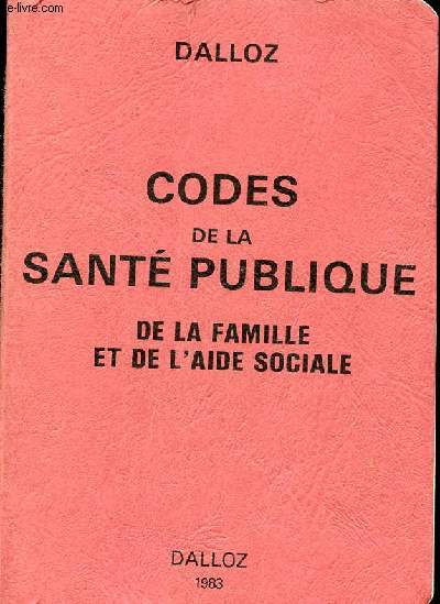 Petits codes Dalloz - Codes de la sant publique de la famille et de l'aide sociale - 5e dition.