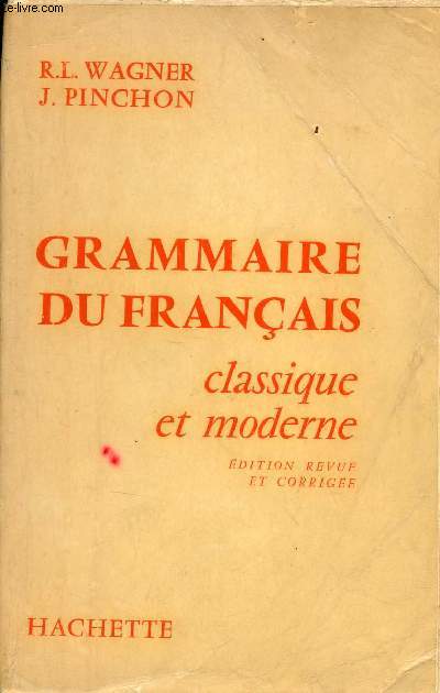 Grammaire du franais classique et moderne - Edition revue et corrige.