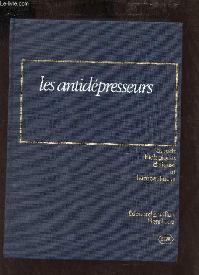 Les antidpresseurs - Aspects biologiques, cliniques et thrapeutiques.