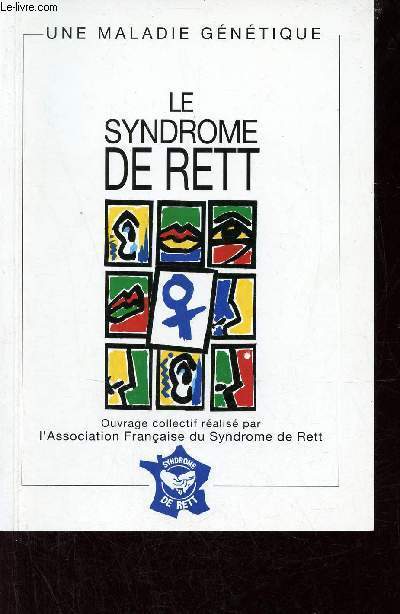 Une maladie gntique le syndrome de Rett.