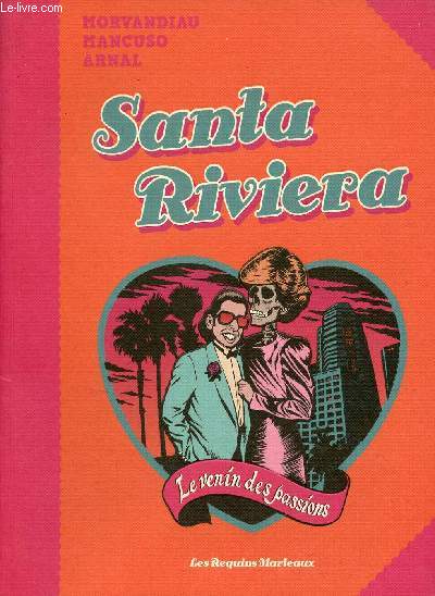 Santa Riviera - Le venin des passions.