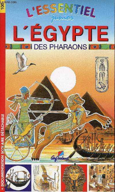 L'essentiel junior n105 - L'Egypte des Pharaons - Documentation scolaire dtachable.