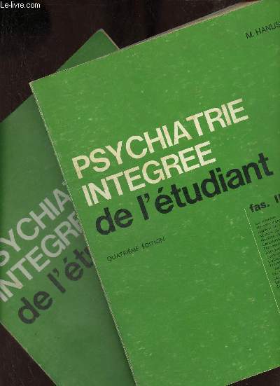 Psychiatrie intgre de l'tudiant - Fascicule 1 + Fascicule 2.