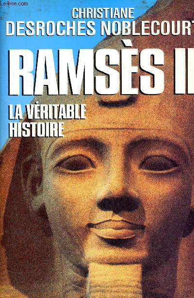 Ramss II la vritable histoire.