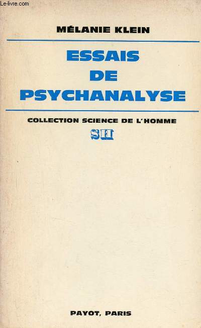 Essais de psychanalyse (1921-1945) - Collection Bibliothque scientifique science de l'homme.